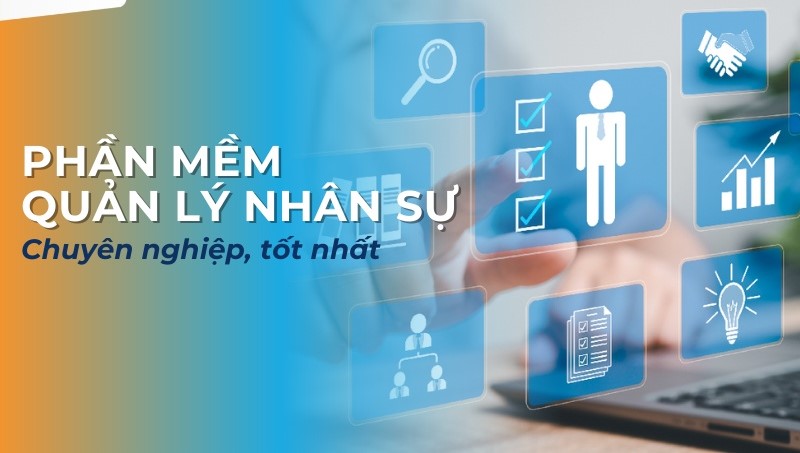 Phần mềm quản lý hồ sơ nhân sự chuyên nghiệp